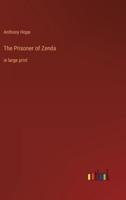 The Prisoner of Zenda:in large print