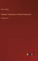 Flatland: A Romance of Many Dimensions:in large print