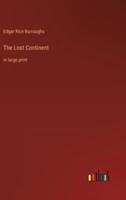 The Lost Continent:in large print