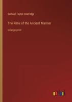The Rime of the Ancient Mariner:in large print