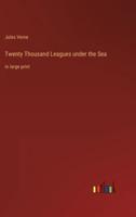 Twenty Thousand Leagues under the Sea:in large print