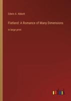 Flatland: A Romance of Many Dimensions:in large print