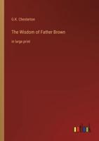 The Wisdom of Father Brown:in large print