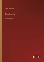 Dear Enemy:in large print