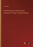 Der Burenkrieg, die Russifizierung Finnlands, die Haager Friedenskonferenz