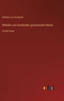 Wilhelm von Humboldts gesammelte Werke:Fünfter Band