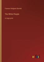 The White People:in large print