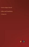 Little Lord Fauntleroy:in large print