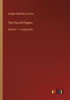 The Purcell Papers:Volume 1 - in large print