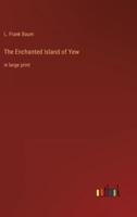 The Enchanted Island of Yew:in large print