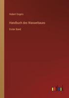 Handbuch des Wasserbaues:Erster Band