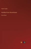 Handbuch des Wasserbaues:Erster Band