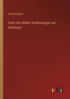 Unter den Wilden: Entdeckungen und Abenteuer