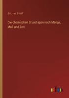 Die chemischen Grundlagen nach Menge, Maß und Zeit