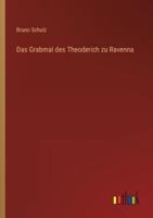 Das Grabmal des Theoderich zu Ravenna