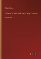 A Dream of John Ball; and, A King's Lesson