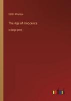 The Age of Innocence:in large print