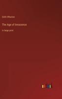 The Age of Innocence:in large print