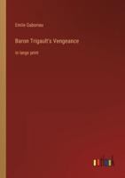 Baron Trigault's Vengeance:in large print