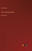 The Thirty-Nine Steps:in large print
