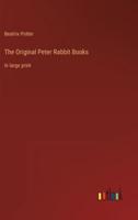 The Original Peter Rabbit Books:in large print