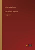 The Woman in White:in large print