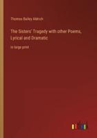 The Sisters' Tragedy with other Poems, Lyrical and Dramatic:in large print