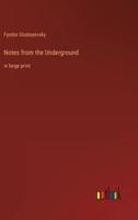 Notes from the Underground:in large print