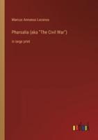 Pharsalia (aka "The Civil War"):in large print