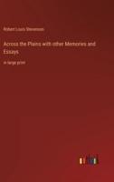 Across the Plains with other Memories and Essays:in large print