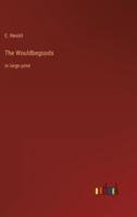 The Wouldbegoods:in large print