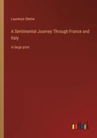 A Sentimental Journey Through France and Italy:in large print