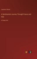 A Sentimental Journey Through France and Italy:in large print