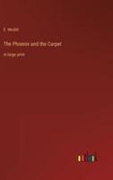 The Phoenix and the Carpet:in large print