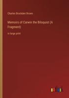 Memoirs of Carwin the Biloquist (A Fragment):in large print