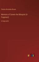 Memoirs of Carwin the Biloquist (A Fragment):in large print