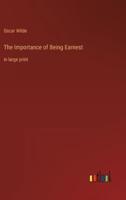 The Importance of Being Earnest:in large print