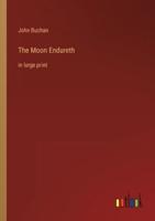 The Moon Endureth :in large print