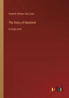 The Story of Mankind:in large print