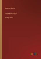 The Moon Pool:in large print