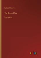 The Book of Tea:in large print