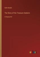 The Story of the Treasure Seekers:in large print