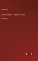 The Story of the Treasure Seekers:in large print