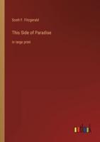 This Side of Paradise:in large print