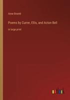 Poems by Currer, Ellis, and Acton Bell:in large print