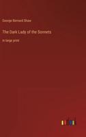 The Dark Lady of the Sonnets:in large print