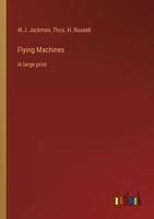 Flying Machines:in large print