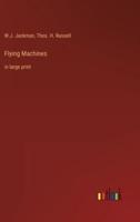 Flying Machines:in large print