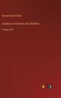 Treatise on Parents and Children:in large print