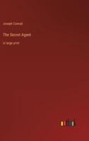 The Secret Agent:in large print